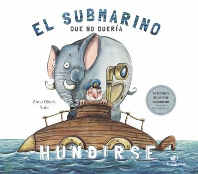 Cover for Anna Obiols · El submarino que no quera hundirse (Hardcover Book) (2022)
