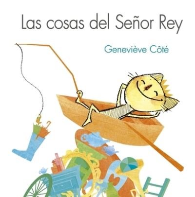 Cover for Geneviève Côte · Las Cosas del Sr. Rey (Gebundenes Buch) (2021)