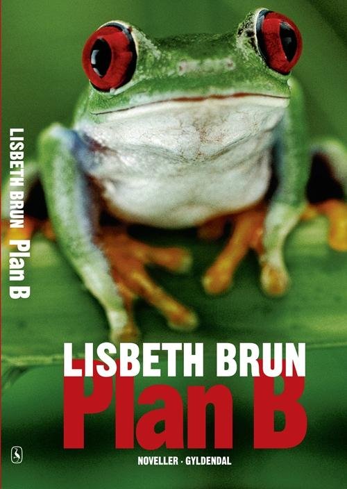 Cover for Lisbeth Brun · Plan B (Sewn Spine Book) [1e uitgave] (2010)