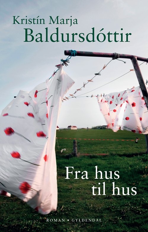 Cover for Kristín Marja Baldursdóttir · Fra hus til hus (Sewn Spine Book) [1e uitgave] (2013)
