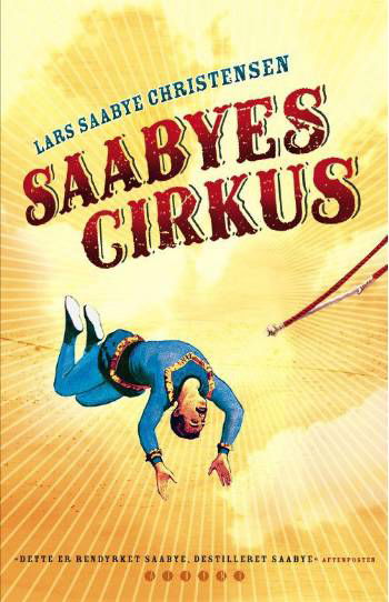 Cover for Lars Saabye Christensen · Saabyes cirkus (Gebundesens Buch) [1. Ausgabe] (2007)