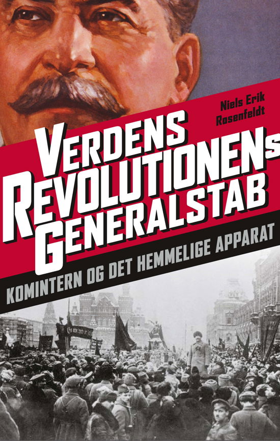 Verdensrevolutionens generalstab - Niels Erik Rosenfeldt - Böcker - Gads Forlag - 9788712045687 - 24 februari 2011