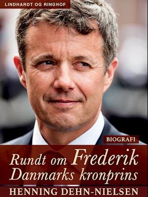 Cover for Henning Dehn-Nielsen · Rundt om Frederik : Danmarks kronprins (Taschenbuch) [1. Ausgabe] (2019)
