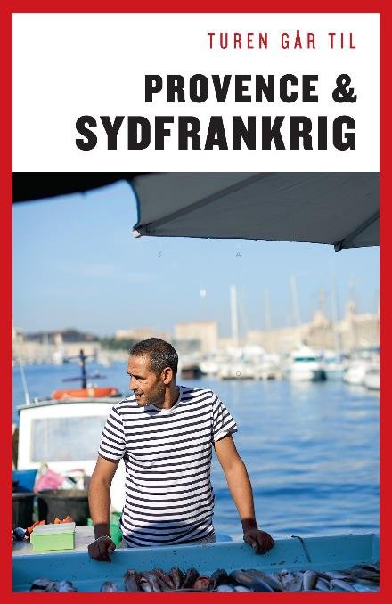 Cover for Frederik Crone · Politikens rejsebøger¤Politikens Turen går til: Turen går til Provence &amp; Sydfrankrig (Heftet bok) [16. utgave] (2017)