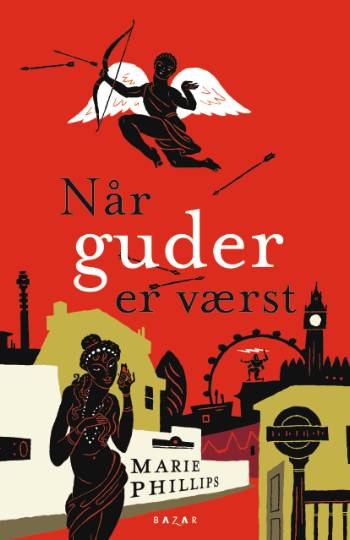 Cover for Marie Phillips · Når guder er værst (Bound Book) [1st edition] (2008)