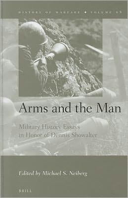 Cover for Michael S. Neiberg · Arms and the Man (History of Warfare) (Hardcover Book) (2011)