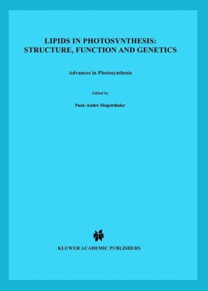 Cover for Paul-andre Siegenthaler · Lipids in Photosynthesis: Structure, Function and Genetics - Advances in Photosynthesis and Respiration (Paperback Bog) [Softcover reprint of the original 1st ed. 1998 edition] (2010)