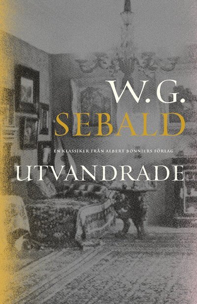 Cover for W. G. Sebald · Utvandrade : Fyra långa berättelser (Book) (2023)
