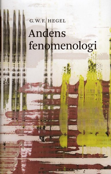 Cover for G W F Hegel · Andens fenomenologi (Innbunden bok) (2008)