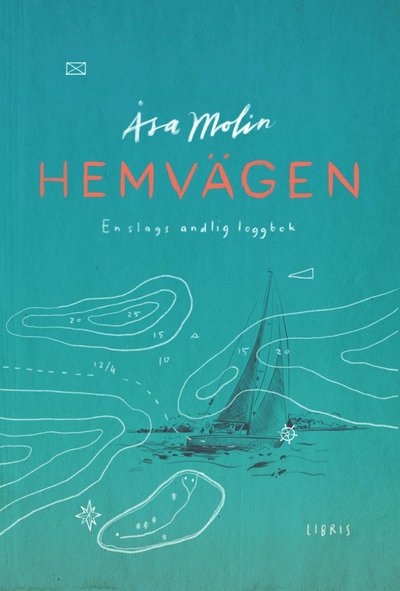 Cover for Åsa Molin · Hemvägen : en slags andlig loggbok (Hardcover Book) (2016)