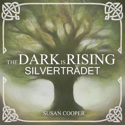 Cover for Susan Cooper · The Dark is Rising: Silverträdet (Lydbok (MP3)) (2016)