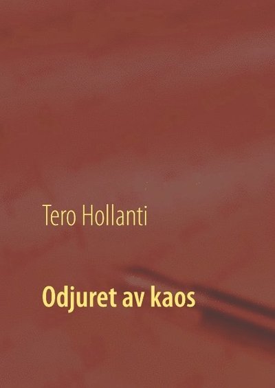 Cover for Tero Hollanti · Odjuret av kaos : Vargflickan (Hardcover Book) (2018)