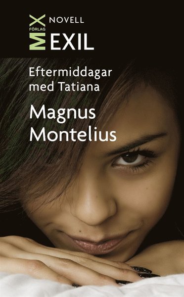 Cover for Magnus Montelius · Mix novell - exil: Eftermiddagar med Tatiana (ePUB) (2011)
