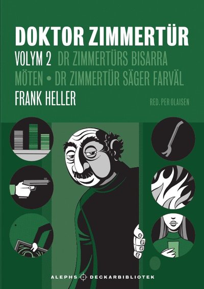 Cover for Frank Heller · Alephs deckarbibliotek: Doktor Zimmertür volym 2, D:r Zimmertürs bisarra möten ; D:r Zimmertür säger farväl (Book) (2023)