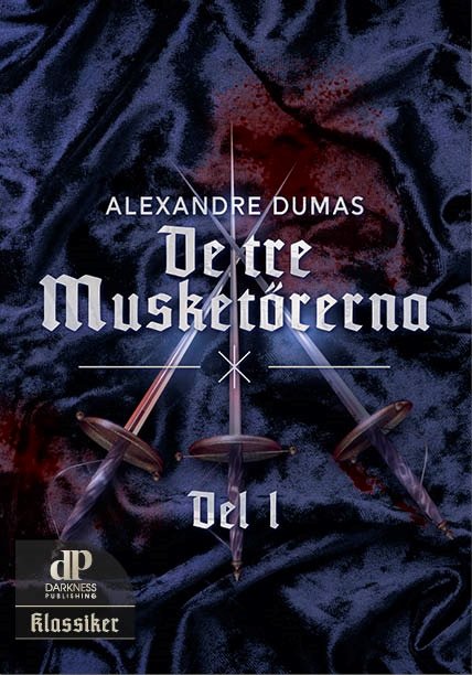 Cover for Alexandre Dumas · De tre musketörerna. Del 1 (Gebundesens Buch) (2023)