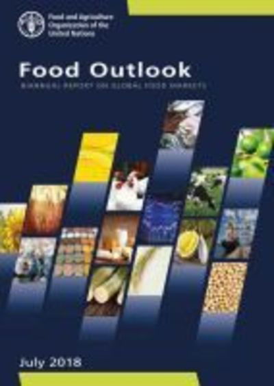 Cover for Food and Agriculture Organization · Food outlook: biannual report on global food markets, July 2018 (Paperback Book) (2022)