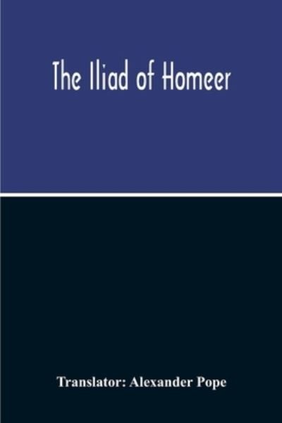 Cover for Alexander Pope · The Iliad Of Homeer (Pocketbok) (2020)