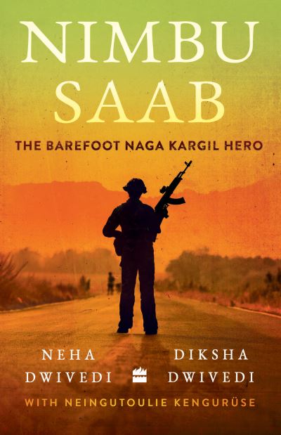 Cover for Neha Dwivedi · Nimbu Saab: The Barefoot Naga Kargil Hero (Paperback Book) (2024)