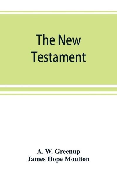 Cover for A W Greenup · The New Testament, in the revised version of 1881, with fuller references (Pocketbok) (2019)