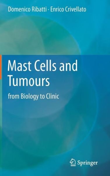 Domenico Ribatti · Mast Cells and Tumours: from Biology to Clinic (Hardcover Book) (2011)