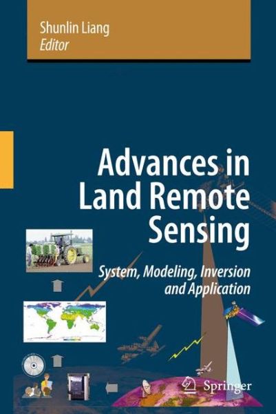 Cover for Shunlin Liang · Advances in Land Remote Sensing: System, Modeling, Inversion and Application (Paperback Book) [2008 edition] (2014)