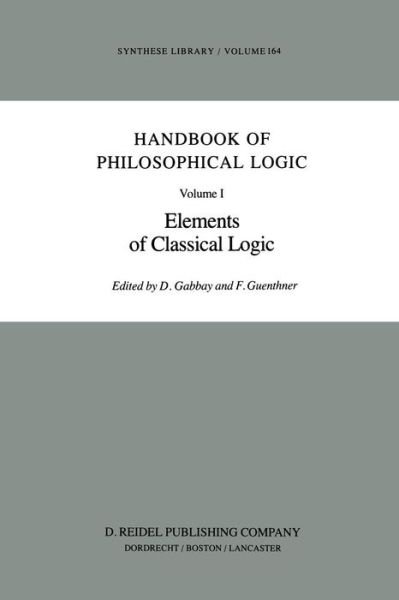 Handbook of Philosophical Logic: Volume I: Elements of Classical Logic - Synthese Library - Dov M Gabbay - Böcker - Springer - 9789400970687 - 14 oktober 2011