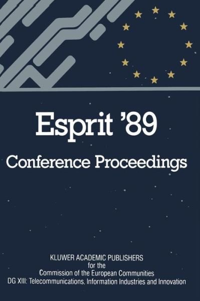 Cover for Cec Dg for Telecommunications · Esprit '89: Proceedings of the 6th Annual ESPRIT Conference, Brussels, November 27 - December 1, 1989 (Paperback Book) [Softcover reprint of the original 1st ed. 1989 edition] (2011)