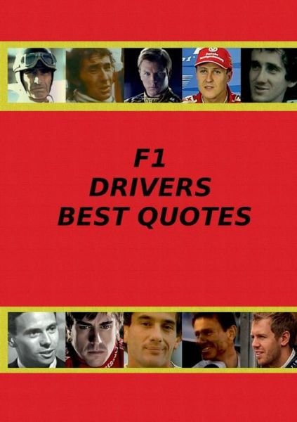 Cover for Adams, Secretary Adrian (Federation Des Paysans Organises Du Departement de Bakel) · F1 Drivers Best Quotes (Paperback Bog) (2014)