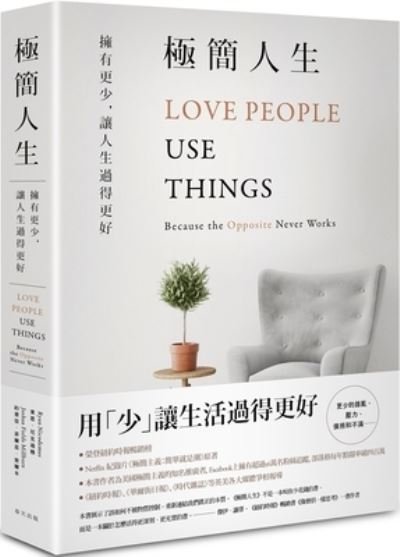 Love People Use Thingsbecause the Opposite Never Works - Joshua Fields Millburn - Książki - Chun Tian Chu Ban - 9789577414687 - 22 października 2021