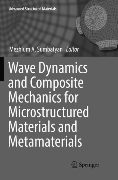 Cover for Wave Dynamics and Composite Mechanics for Microstructured Materials and Metamaterials - Advanced Structured Materials (Paperback Book) [Softcover reprint of the original 1st ed. 2017 edition] (2018)