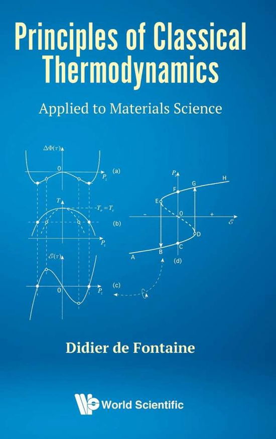 Cover for De Fontaine, Didier (Univ Of California, Berkeley, Usa) · Principles Of Classical Thermodynamics: Applied To Materials Science (Inbunden Bok) (2019)