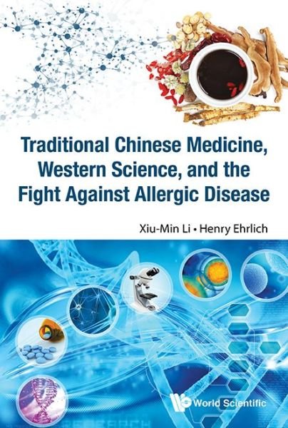Cover for Ehrlich, Henry (Asthmaallergieschildren.com) · Traditional Chinese Medicine, Western Science, And The Fight Against Allergic Disease (Hardcover bog) (2016)