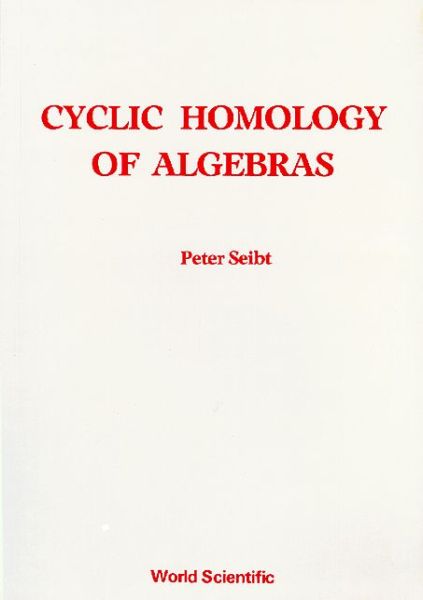 Cover for Peter Seibt · Cyclic Homology Of Algebras (Hardcover Book) (1987)