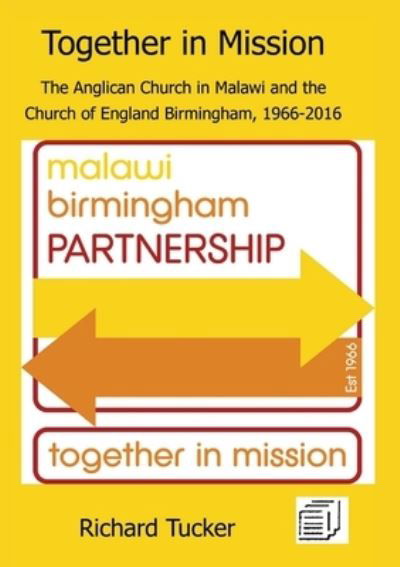 Together in Mission: The Anglican Church in Malawi and the Church of England Birmingham, 1966-2016 - Richard Tucker - Libros - Mzuni Press - 9789996060687 - 25 de julio de 2022