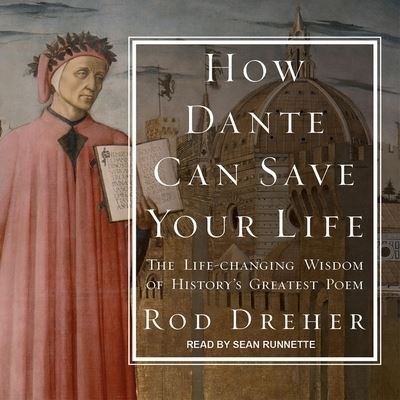 Cover for Rod Dreher · How Dante Can Save Your Life (CD) (2015)