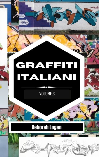 Cover for Deborah Logan · Graffiti italiani volume 3 (Hardcover Book) (2023)