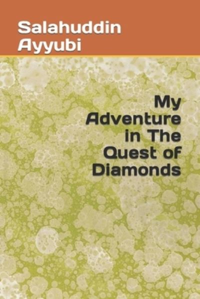 Cover for Salahuddin Ayyubi · My Adventure in The Quest of Diamonds (Paperback Book) (2022)