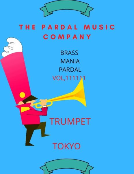 Cover for Jose Pardal Merza · Brass Mania Pardal Vol,111111 Trumpet: Tokyo (Pocketbok) (2021)