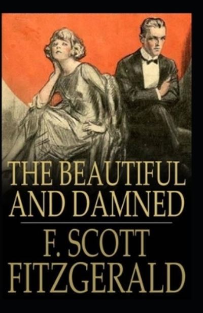 Cover for Francis Scott Fitzgerald · The Beautiful and the Damned Annotated (Paperback Book) (2021)