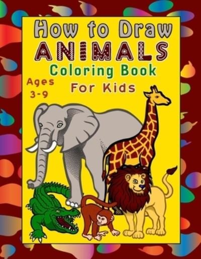 Cover for Ideaz Coloring Book · How to Draw Animals for kids Ages 3-9: 48 Fun Drawing Pages Step by Step Draw Cute Animals - Learning Activity Book for Childrens - Great Gift for Kids (Paperback Book) (2021)