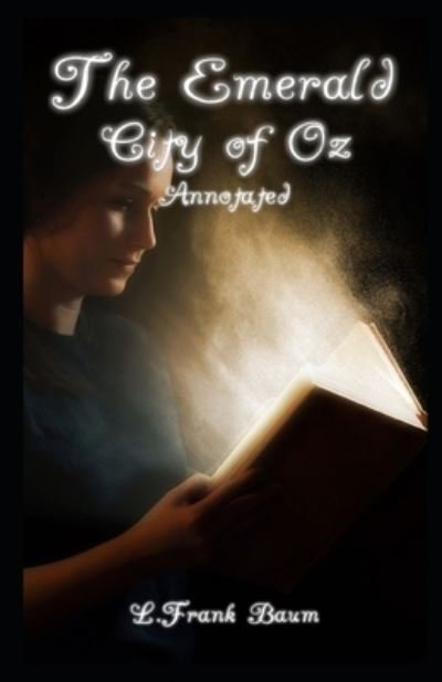 Cover for L Frank Baum · The Emerald City of Oz Annotated: Oz book Series (Pocketbok) (2021)