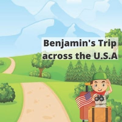 Cover for Cammarie A Lancaster · Benjamin's Trip across the U.S.A (Paperback Book) (2021)