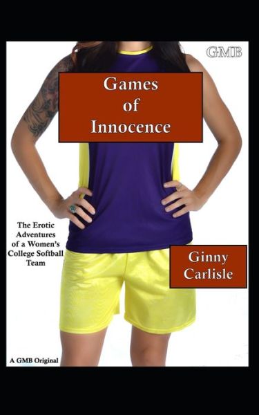 Games of Innocence - Ginny Carlisle - Books - Independently Published - 9798516721687 - June 7, 2021