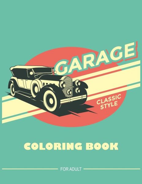 Cover for Vintage Cars · Garage Classic Style Coloring Book For Adult (Paperback Book) (2020)