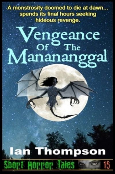 Cover for Ian Thompson · Vengeance Of The Manananggal - Short Horror Tales (Paperback Book) (2020)