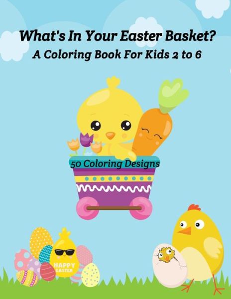 Cover for Curly Pug Tails Press · What's In Your Easter Basket? A Coloring Book for Kids 2 to 6 (Paperback Book) (2020)