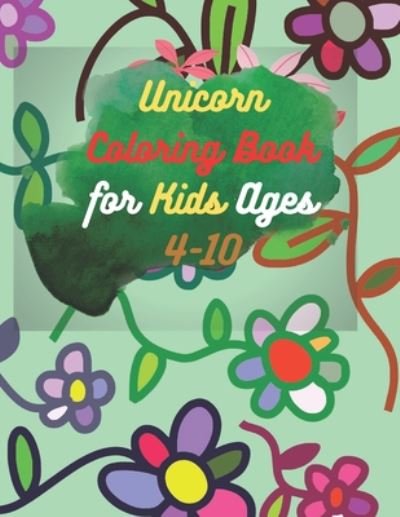Cover for Easy Color Book Edition · Unicorn Coloring Book for Kids Ages 4-10 (Paperback Book) (2020)