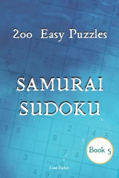 Cover for Liam Parker · Samurai Sudoku - 200 Easy Puzzles Book 5 (Paperback Book) (2020)