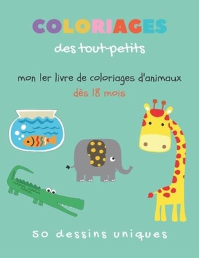 Cover for Tiga Lima · Coloriages des tout petits - Mon 1er livre de coloriages d'animaux des 18 mois (Taschenbuch) (2020)