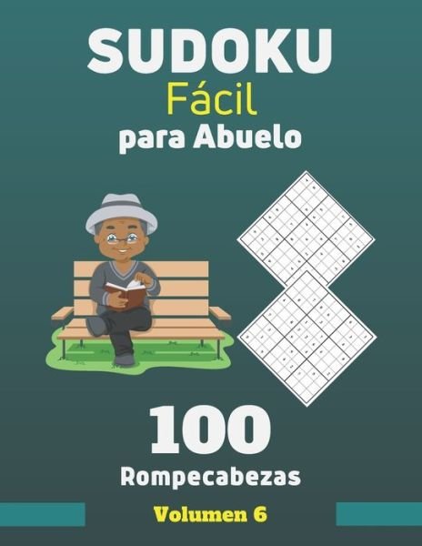 Cover for Edición Vida Activa Y Saludable · Sudoku Facil para Abuelo. 100 Rompecabezas Volumen 6 (Paperback Bog) (2020)